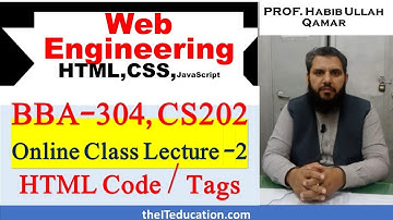 Web Engineering Lecture No 2- CS202 Short Lectures (HTML Tags and Practice)