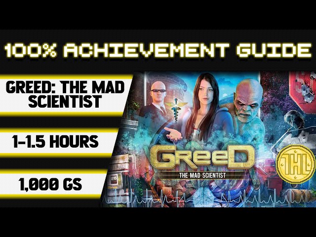 Greed: The Mad Scientist 100% Achievement Walkthrough * 1000GS in 1-1.5 Hours *