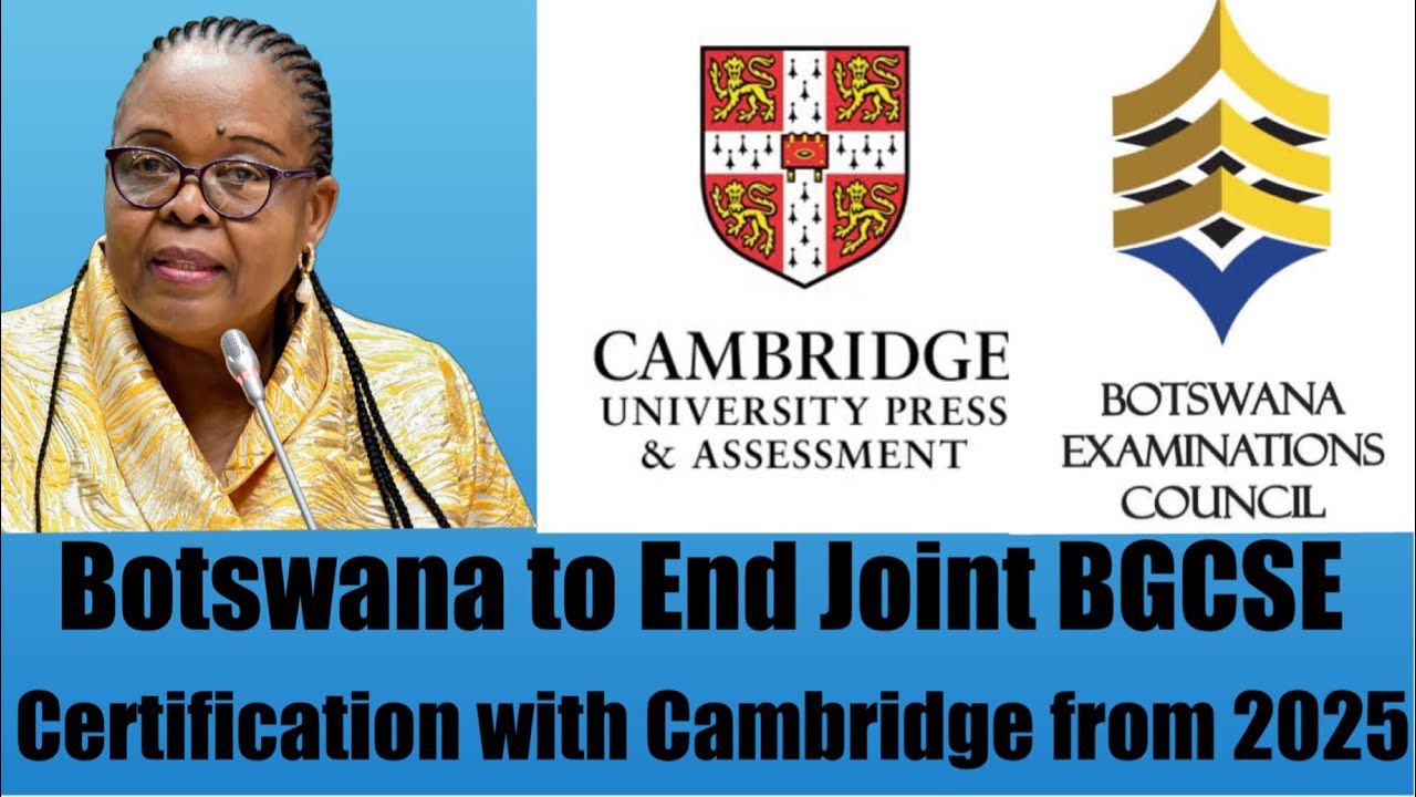 Mokoka: Cambridge to Stop Co-Issuing BGCSE Certificates After 2025