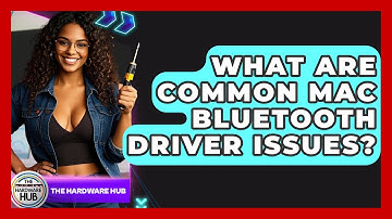 What Are Common Mac Bluetooth Driver Issues? - The Hardware Hub