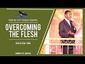 OVERCOMING THE FLESH | BY PASTOR PAUL TAMO