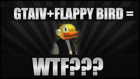 GTAIV+FLAPPY BIRD = WTF ?