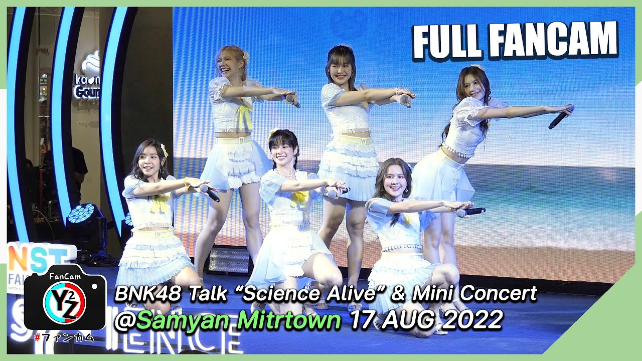 Full Fancam [4K60P] - BNK48 Talk Science Alive \u0026 Mini Concert @ Samyan Mitrtown 220817