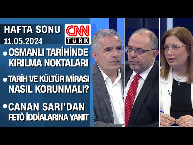 Erhan Afyoncu anlattı: Osmanlı'da kırılma noktaları |Canan Sarı'dan FETÖ yanıtı-HaftaSonu 11.05.2024 class=
