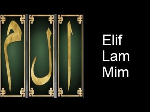 Elif Lam Mim Gerçeği ve Tüm Gizemleri