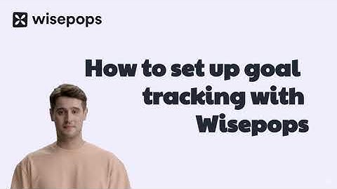 Setting up Goal Tracking with Wisepops