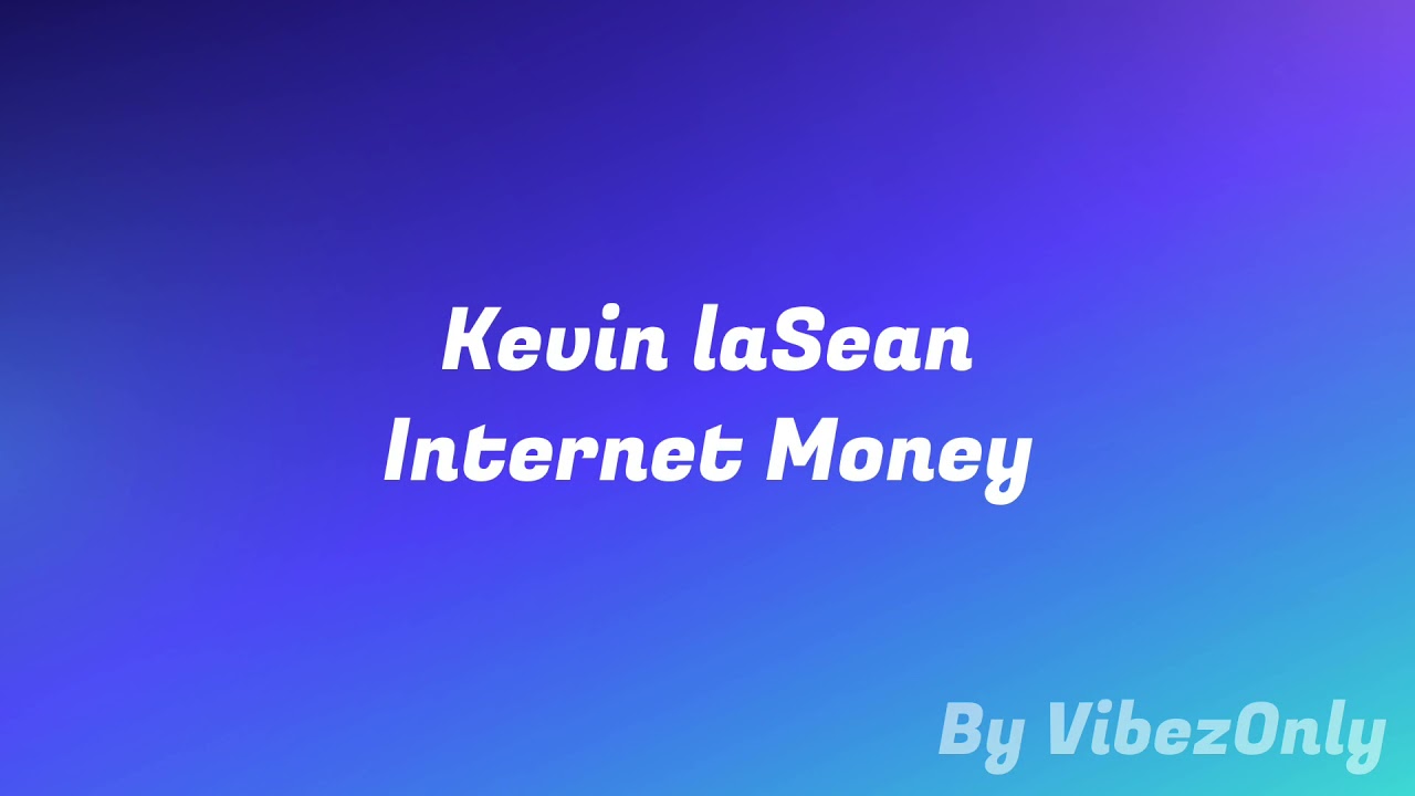 Kevin LaSean Internet Money lyrics YouTube Music Kevin LaSean Internet Money lyrics YouTube Music