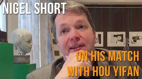 Hoogeveen: Nigel Short After His Match With Hou Yifan