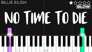 Video thumbnail of "Billie Eilish - No Time To Die | EASY SLOW Piano Tutorial"