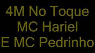MC Hariel E MC Pedrinho - 4M No Toque (letra) [Jorgin Deejhay]