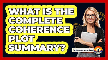 What Is The Complete Coherence Plot Summary?