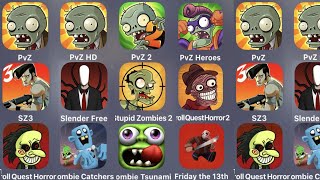 PVZ,PVZ HD,PVZ 2,PVZ Heroes,SZ 3,Slender Free,Stupid Zombies 2,Troll Horror 2,SZ 3,Zombie Tsunami