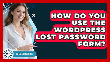 How Do You Use The WordPress Lost Password Form? - WP Solutions Guru