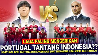 🔴BIKIN SE EROPA HEBOH ~ Pelatih Portugal TANTANG INDONESIA DI Fifa Matcday?? ~ LAGA PANAS & NGERI