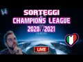 LIVE SORTEGGI CHAMPIONS LEAGUE 2020/2021 - CHI PESCHERANNO JUVE, INTER, ATALANTA E LAZIO?