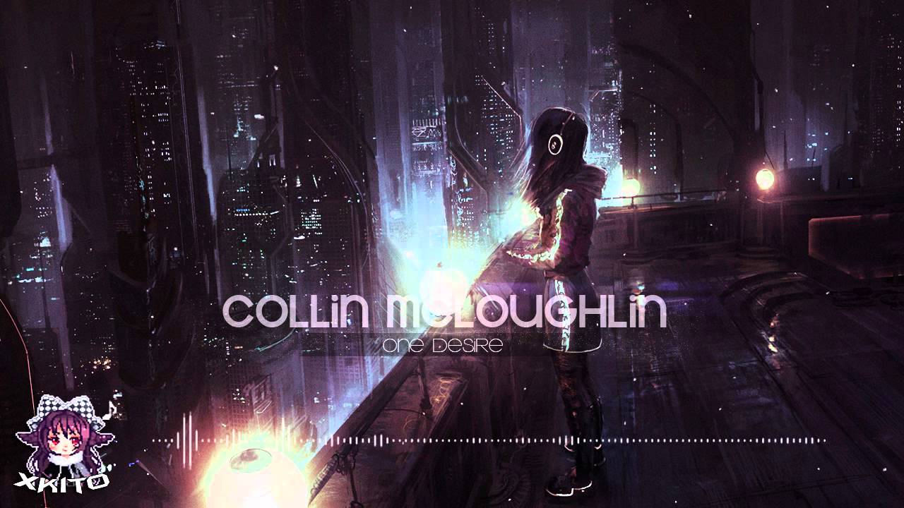 【Melodic Dubstep】Collin McLoughlin - One Desire xkito submit