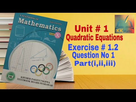 kpk board 10 class math unit 1 quadratic equations Exercise 1.2 question 1 part(i,ii,iii) ‎@KK Maths
