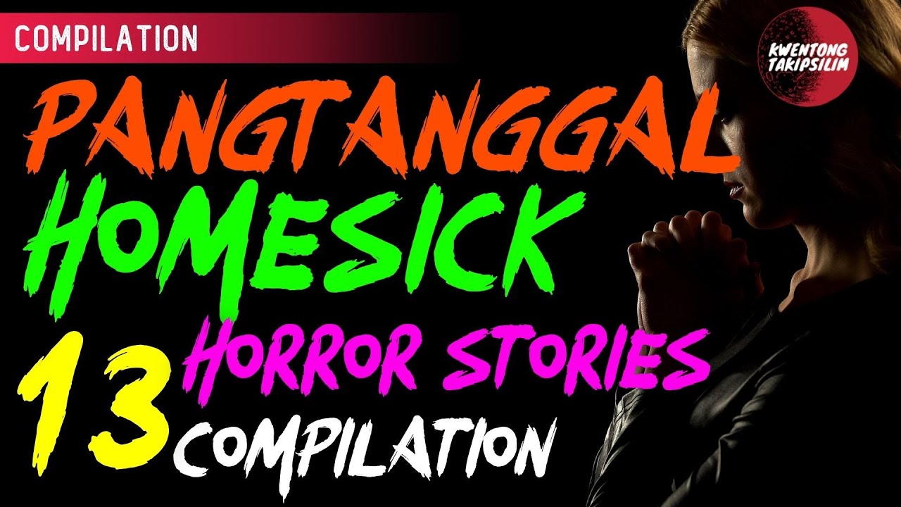 Pangtanggal Homesick Horror Stories Compilation - Tagalog Horror Stories