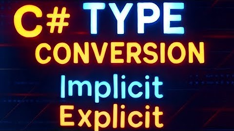 Type Conversion – Implicit, Explicit, Parse, TryParse, Convert