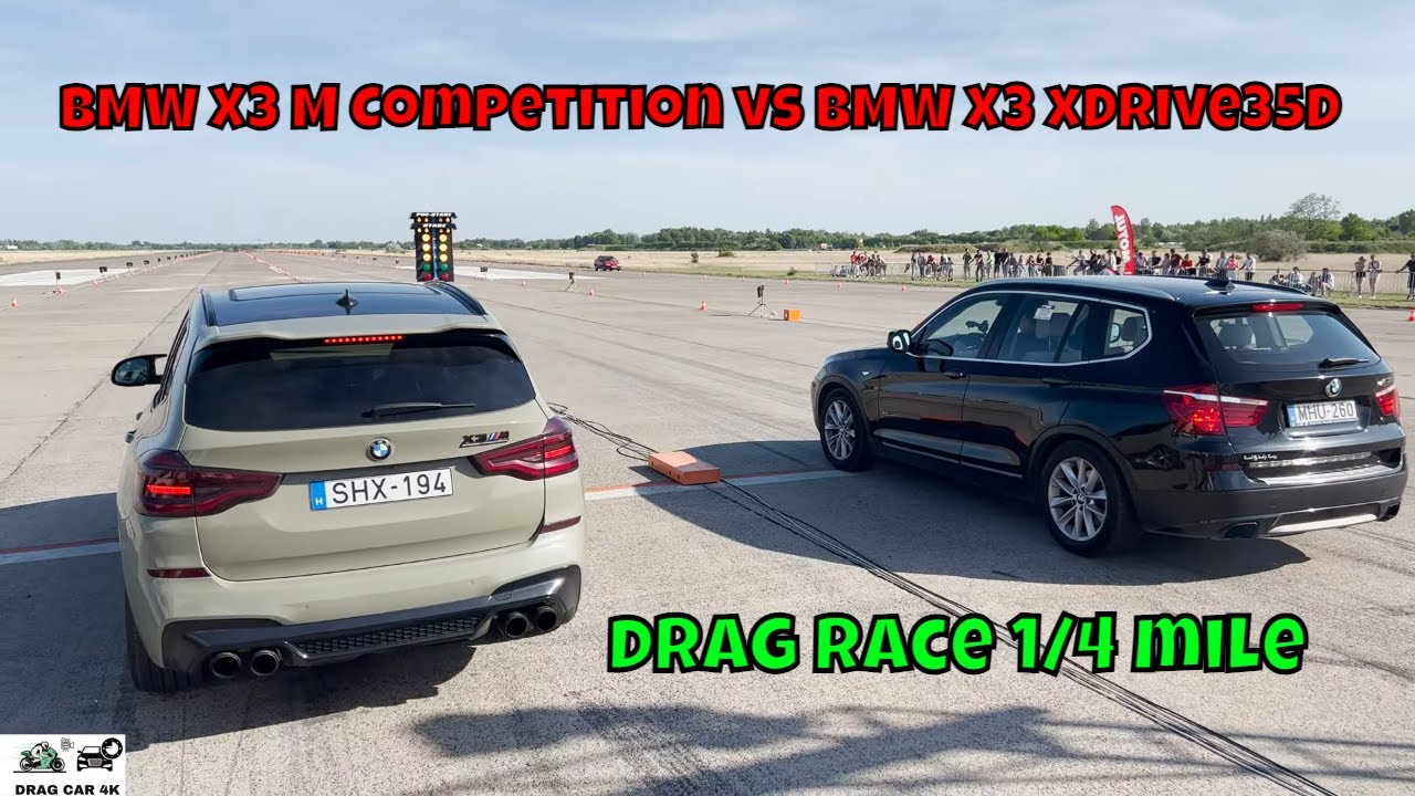 BMW X3 M Competition F34XM vs BMW X3 xDrive35D N57D30B drag race 1/4 ...