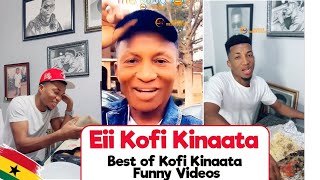 Eii kofi Kinaata, Best funny and Hilarious Videos of Kofi Kinaata