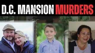 The D.C. Mansion Murders: The Family That Was Tortured And Killed In 24 Hours