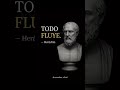 Todo fluye #filosofia #frases #parati #history #estoicismo #history #love #youtubeshorts #reels