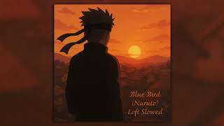 Blue Bird (Naruto) Lofi Remix Slowed I Prodwaylo