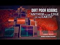 Dirt poor robins  anthem to the edge of the earth official audio and lyrics