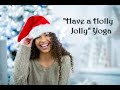 "Have A Holly Jolly" Yoga