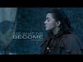 Arya Stark // See What I've Become