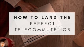 Back to Basics: How to Land the Perfect Telecommute Job For You | Virtual Vocations