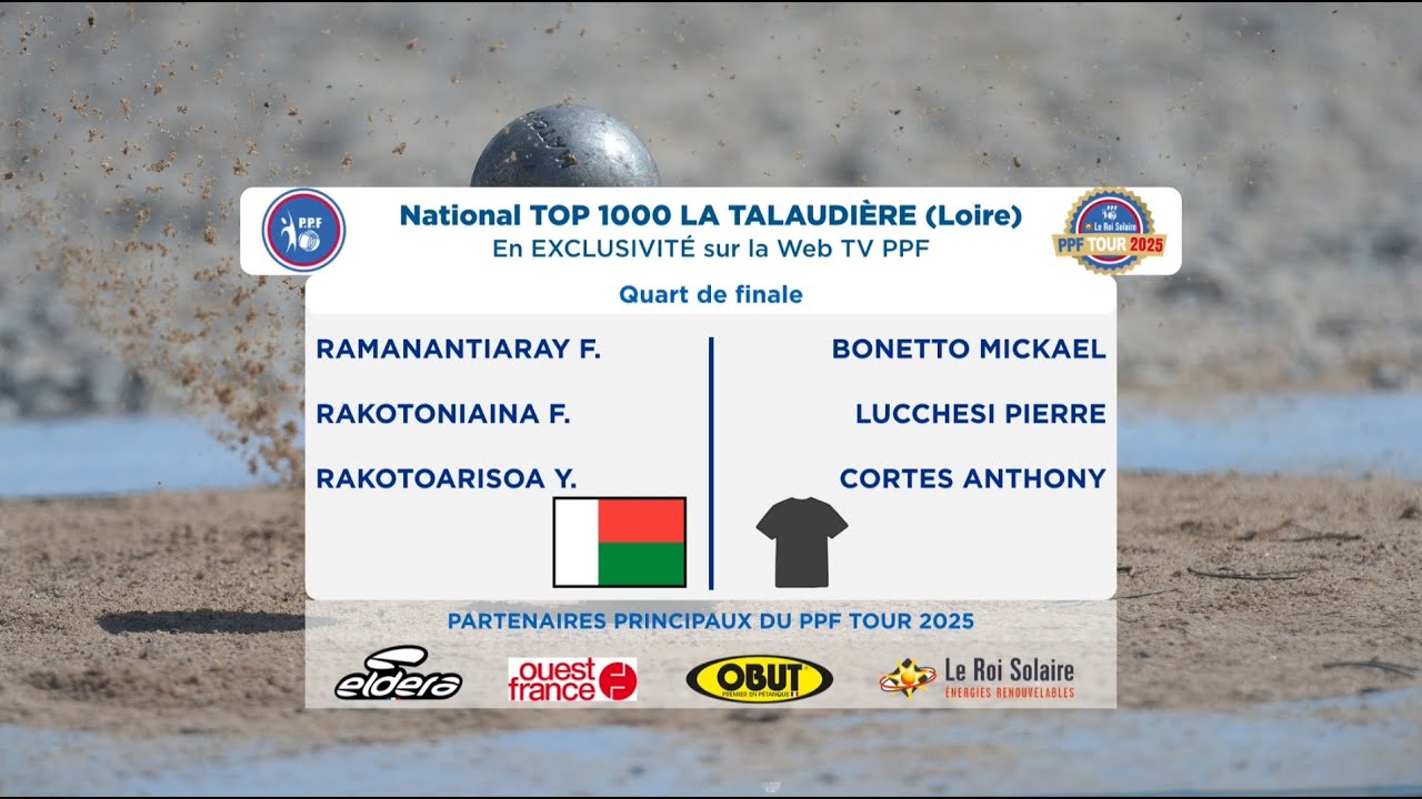 PPF TOUR 2025 - En différé - Étape 11 -  LA TALAUDIERE -  Quart de finale - MADAGASCAR vs BONETTO.