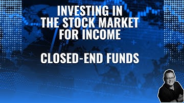 Generate Income from Closed End Funds