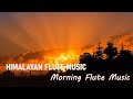 Morning Flute Music | Himalayan Flute Music | Meditation Music | (बाँसुरी) Aparmita Ep. 50