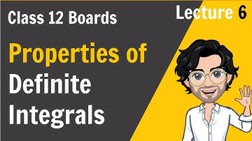 6.. Properties of Definite Integrals | Integration | Class 12 Maths