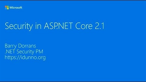 Security in ASP.NET Core 2.1 - Barry Dorrans