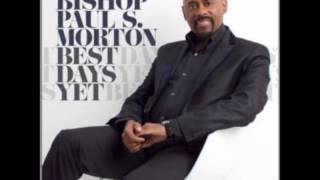 Bishop Paul S. Morton-Glory