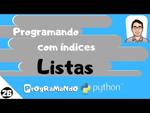 Programando com índices - Listas: PrOgRaMaNdO Python #26