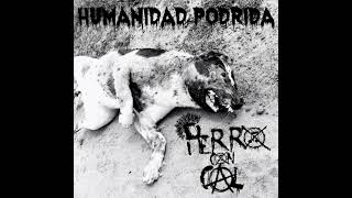 Perro Con Cal (Tlaxcala,Mexico) "Humanidad Podrida" - [Full EP 2022] HardCore Punk, Tlaxcala