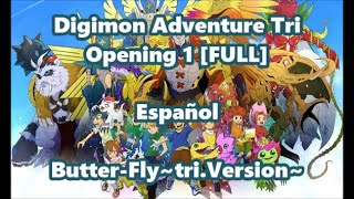 Digimon Adventure Tri Opening 1 FULL - Español - Butter-Fly~tri.Version~