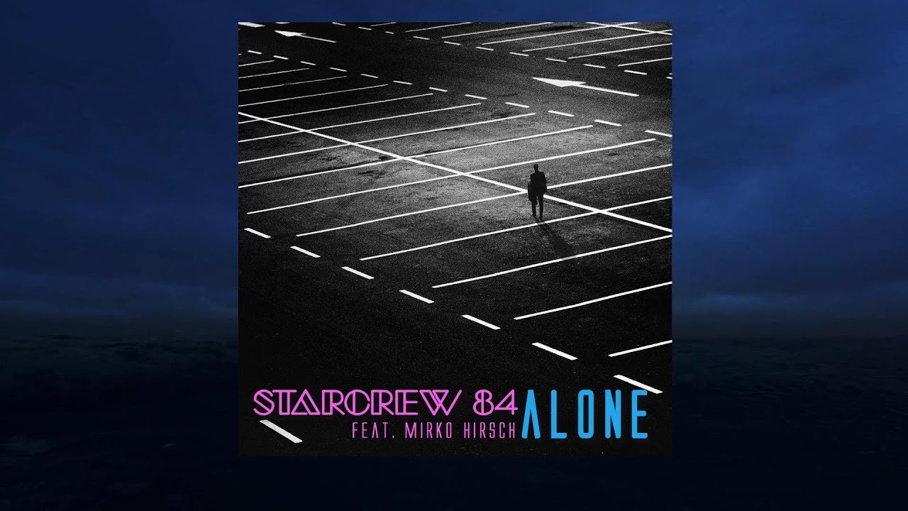 STARCREW 84 feat. Mirko Hirsch - ALONE (Italo Disco Remix)