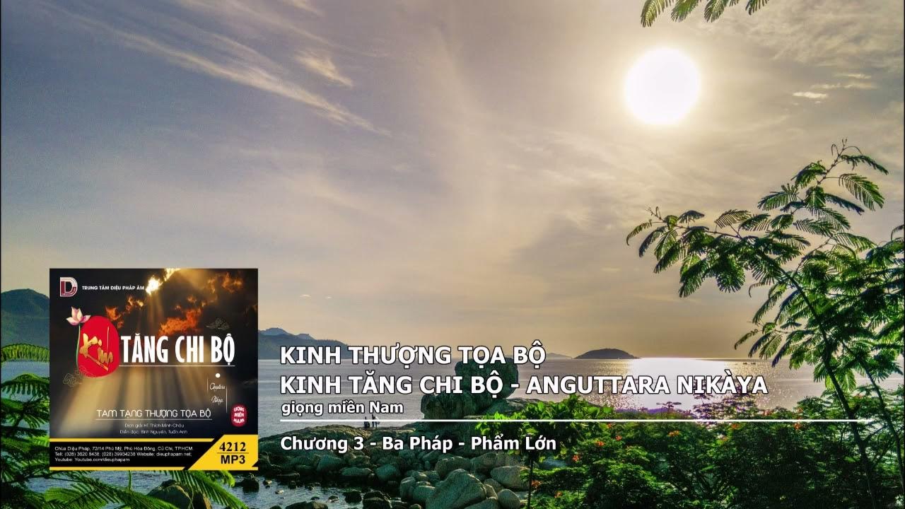 Chương 3 – Ba Pháp – Phẩm Lớn giọng miền Nam 