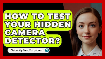 How To Test Your Hidden Camera Detector? | SecurityFirstCorp News