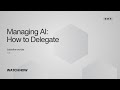 How to Delegate Tasks to Your AI