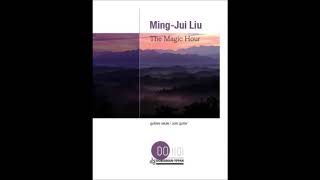 Ming-Jui Liu: The Magic Hour played by the composer 劉明睿: 魔幻時刻