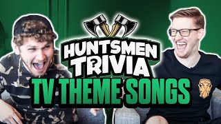 TV SHOW THEME SONGS | Huntsmen Trivia