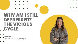 Why am I depressed? CBT Skills Vicious Cycle of Depression