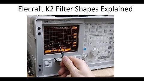 5.1 - Elecraft K2 Bandpass Filter Shapes Explained