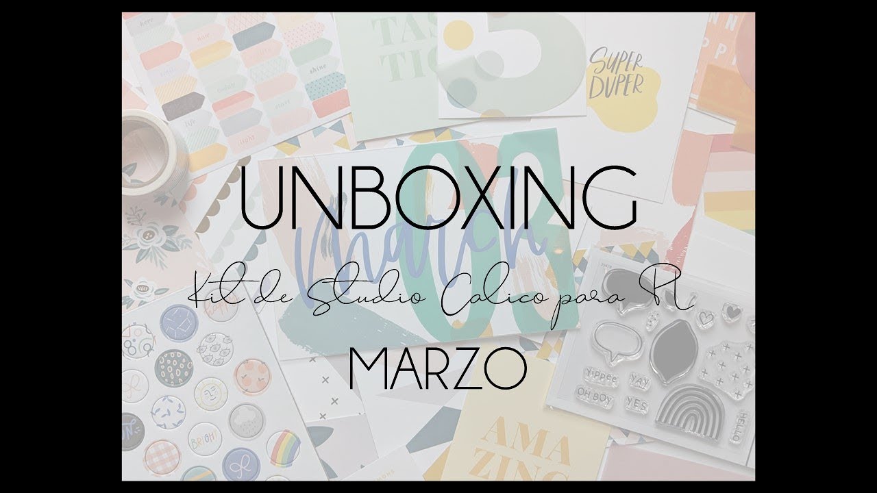 UNBOXING Kit de Studio Calico para Project Life - Marzo 2019 - YouTube